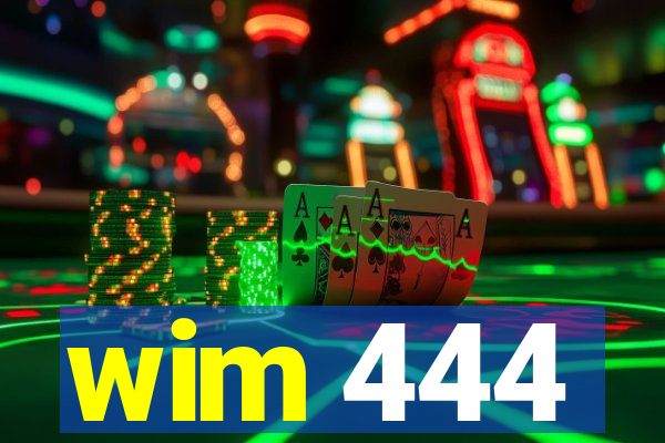 wim 444