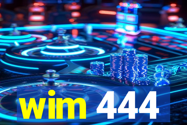 wim 444