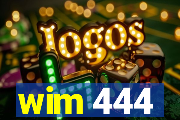 wim 444