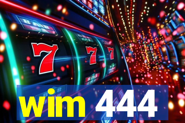 wim 444