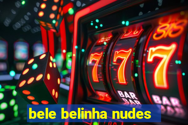 bele belinha nudes