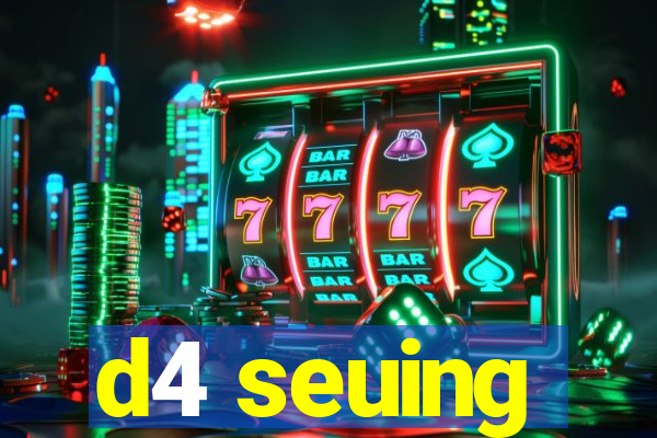 d4 seuing