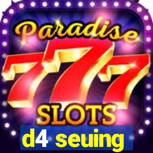 d4 seuing