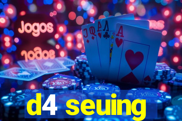 d4 seuing