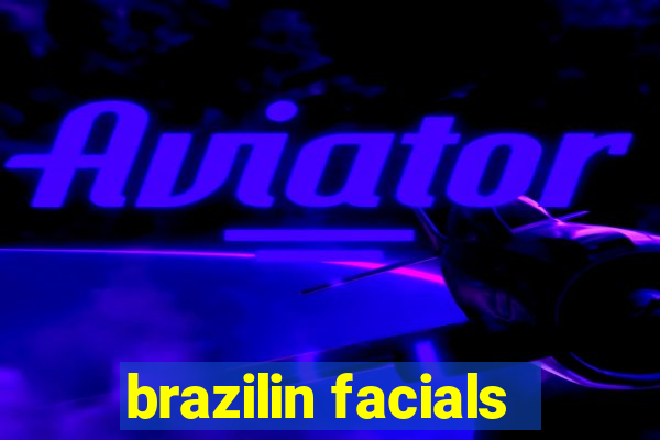 brazilin facials