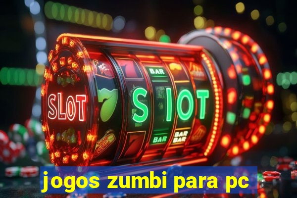 jogos zumbi para pc
