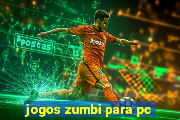 jogos zumbi para pc