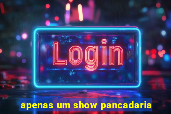 apenas um show pancadaria