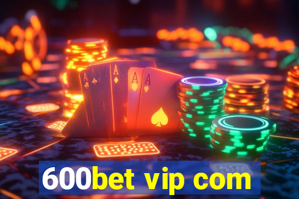 600bet vip com