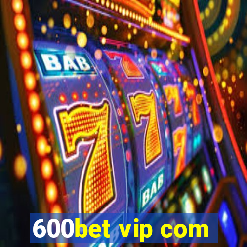 600bet vip com