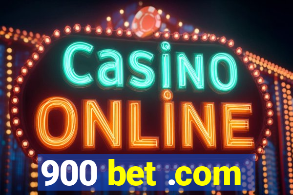 900 bet .com
