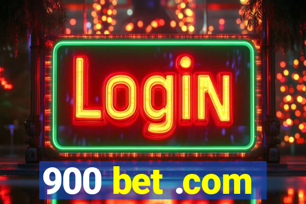 900 bet .com