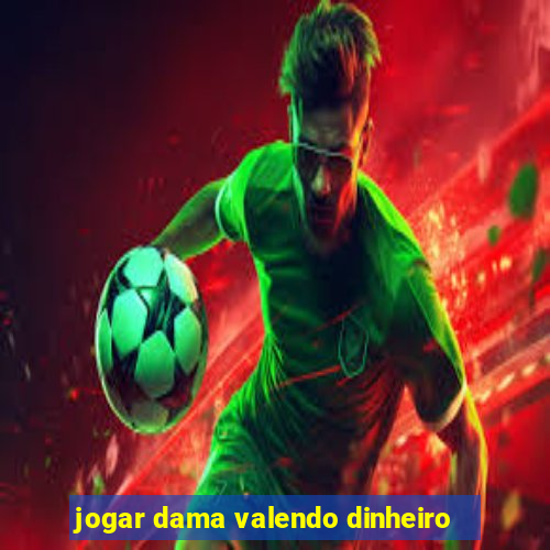 jogar dama valendo dinheiro