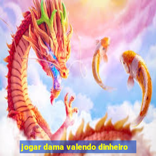 jogar dama valendo dinheiro