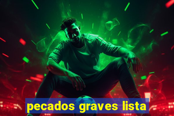 pecados graves lista