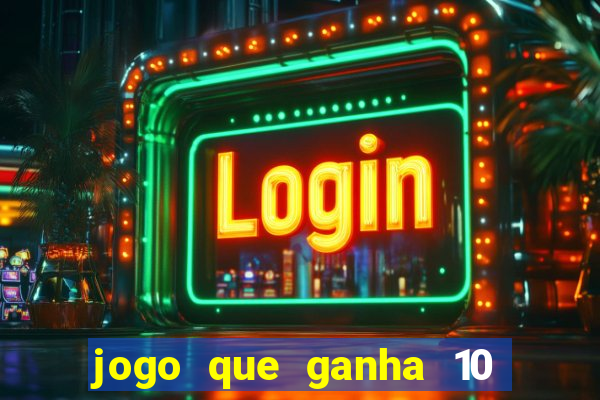 jogo que ganha 10 reais ao se cadastrar