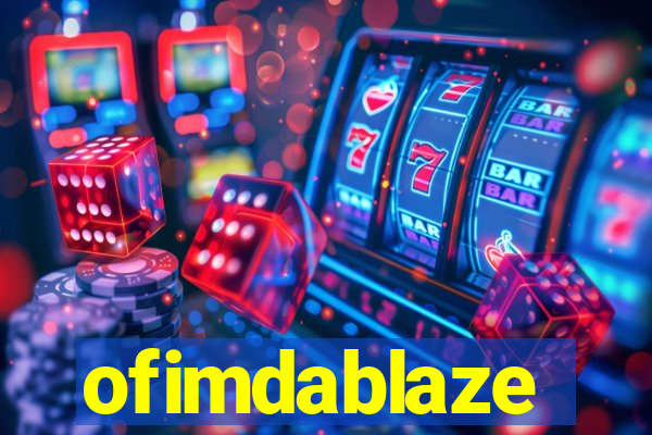 ofimdablaze