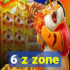 6 z zone