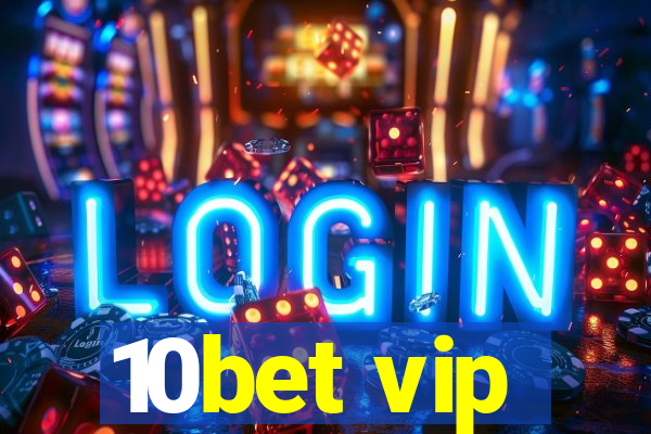 10bet vip