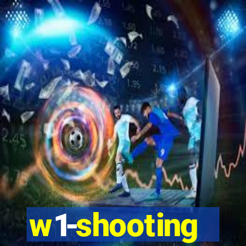 w1-shooting