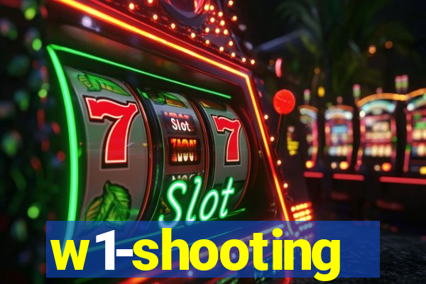 w1-shooting