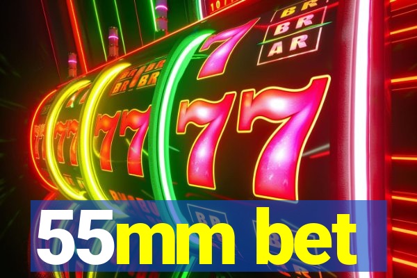 55mm bet