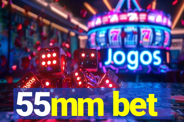 55mm bet
