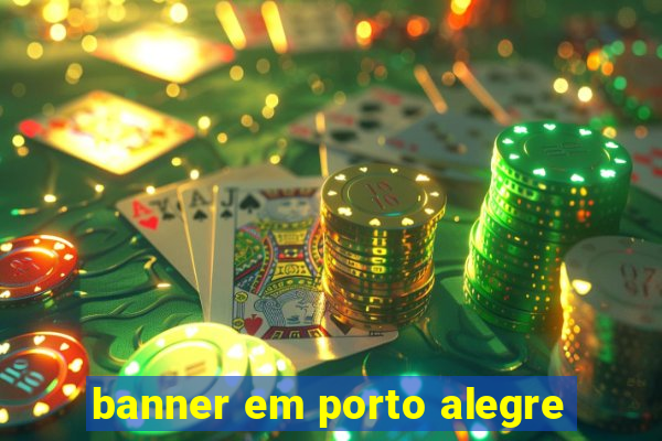 banner em porto alegre