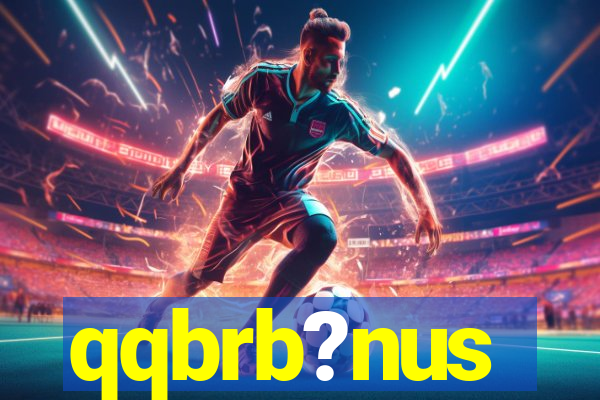 qqbrb?nus