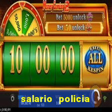 salario policia civil da bahia