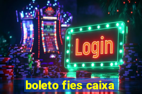 boleto fies caixa