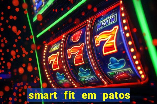 smart fit em patos de minas