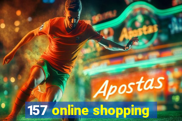 157 online shopping