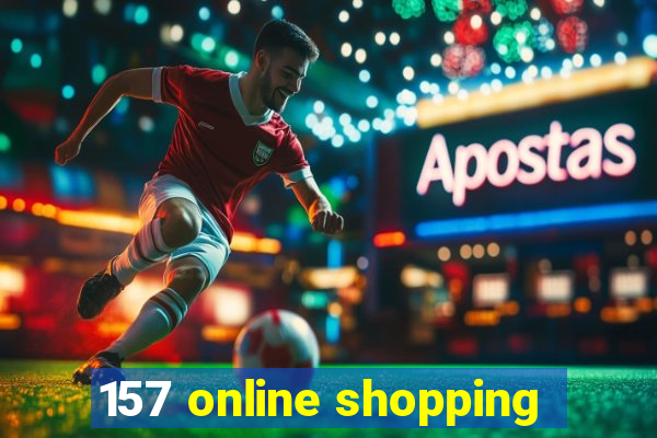 157 online shopping