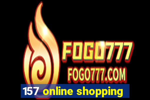 157 online shopping