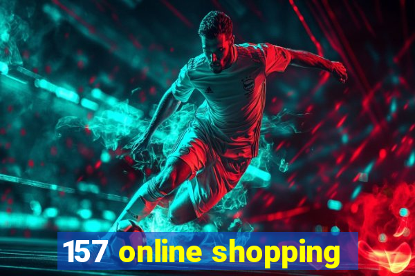 157 online shopping