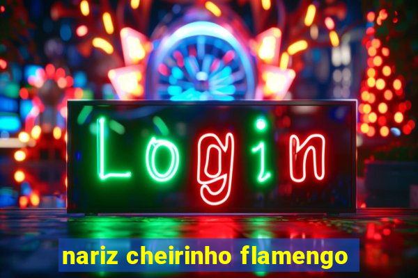 nariz cheirinho flamengo