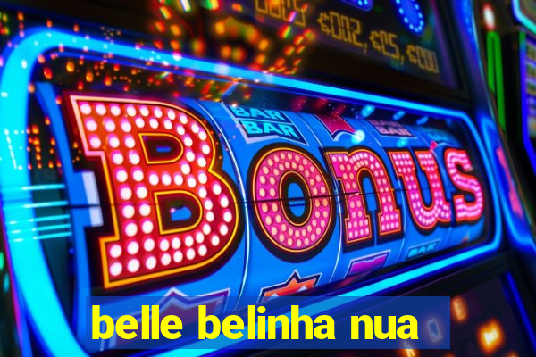 belle belinha nua