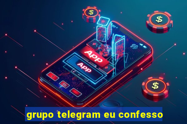 grupo telegram eu confesso