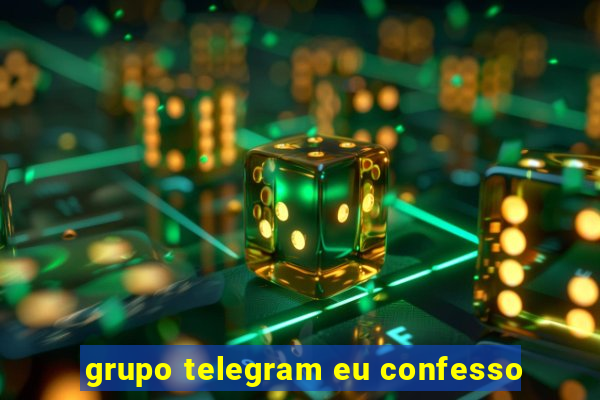 grupo telegram eu confesso