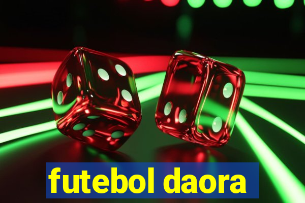 futebol daora