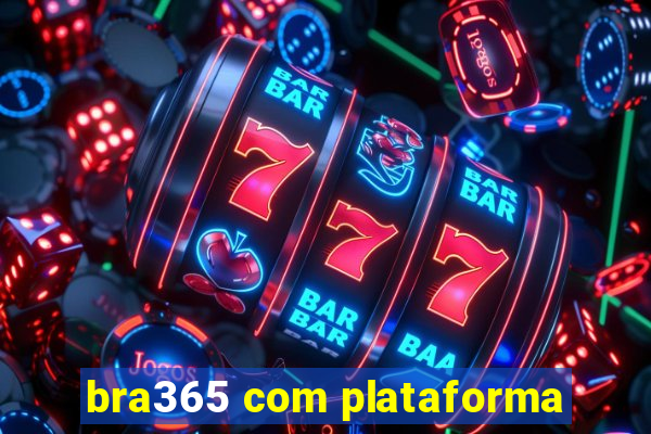 bra365 com plataforma