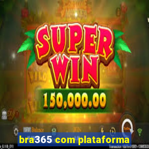 bra365 com plataforma