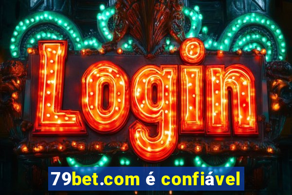 79bet.com é confiável