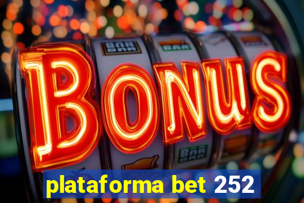 plataforma bet 252