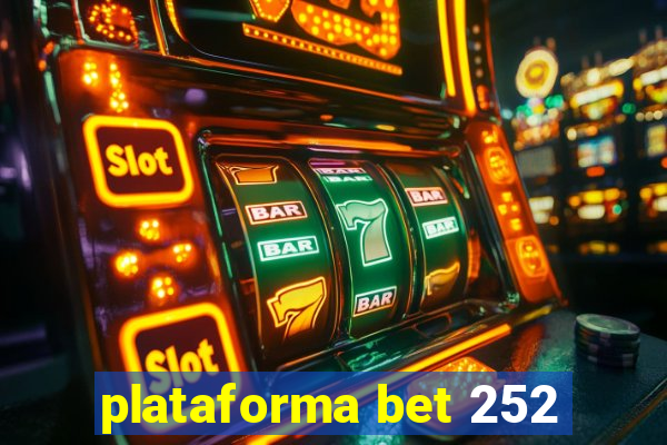 plataforma bet 252