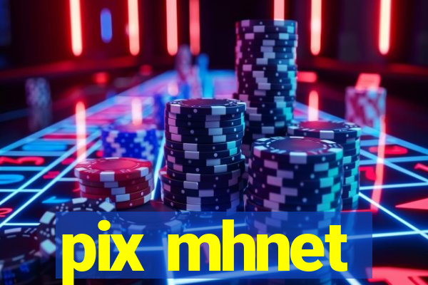 pix mhnet