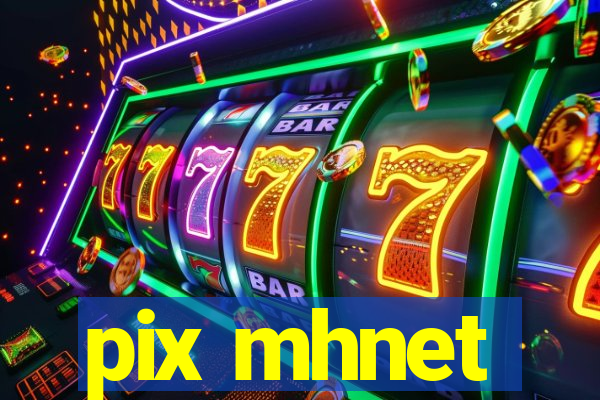 pix mhnet