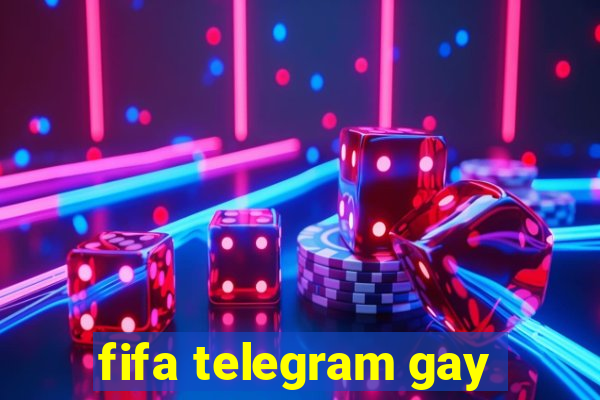 fifa telegram gay