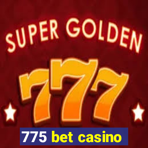 775 bet casino